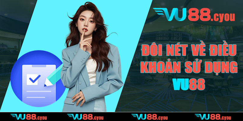 Giới thiệu về Điều khoản sử dụng VU88