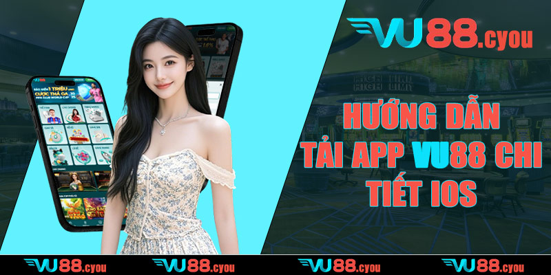 Hướng dân tải app VU88 cho IOS